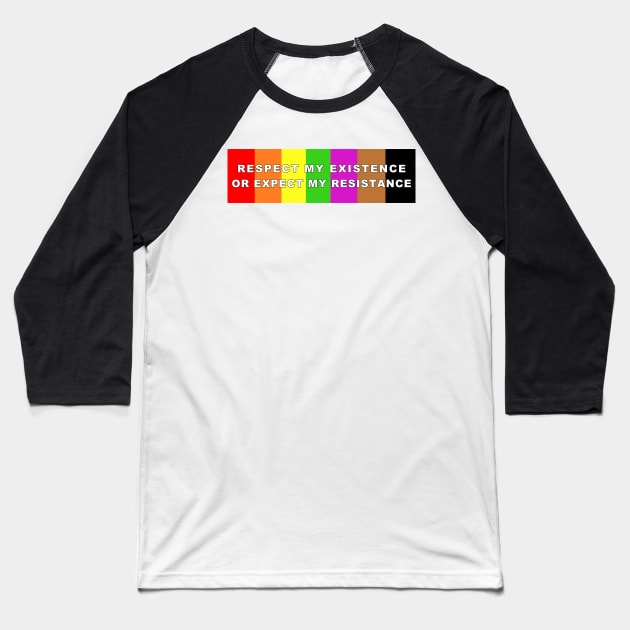 Gay Respect my Existence Baseball T-Shirt by Micah